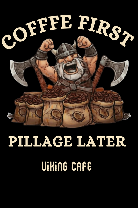 Coffee First Pillage Later