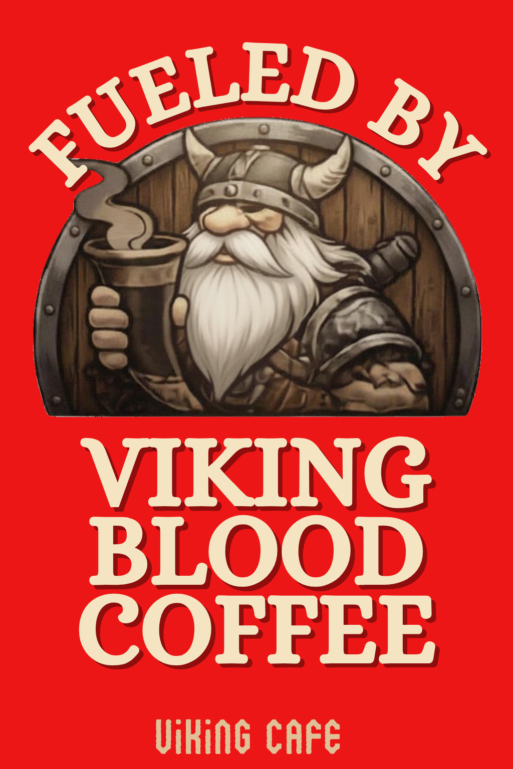 Fueled by Viking Blood Coffee