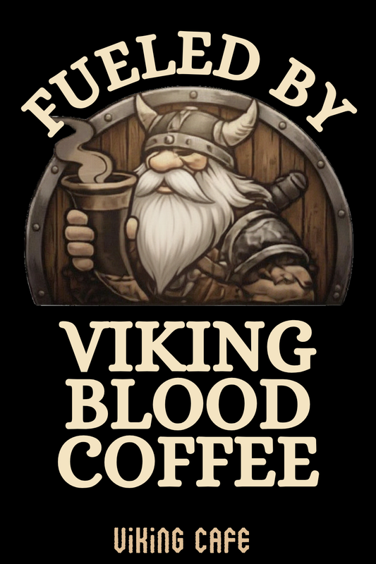 Fueled by Viking Blood Coffee
